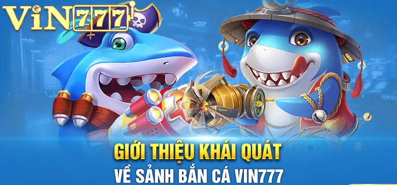 Giới thiệu bắn cá vin777