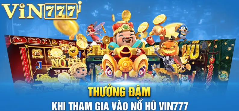 Phần thưởng khi tham gia nổ hũ vin777