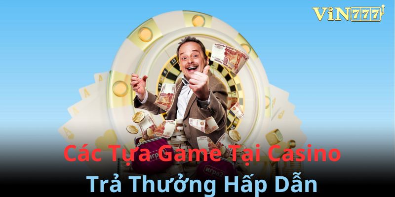 Casino vin777 đầy đủ các tựa game siêu hấp dẫn